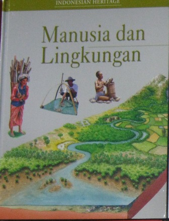 Indonesia Heritage
Manusia dan Lingkungan