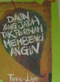 DAUN YANG JATUH TAK PERNAH MEMBENCI ANGIN