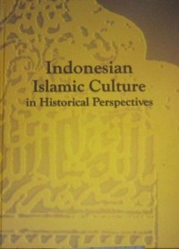 Indonesian Islamic Culture in Historical Perpectives